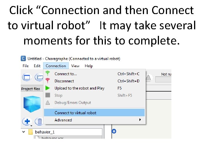 Click “Connection and then Connect to virtual robot” It may take several moments for