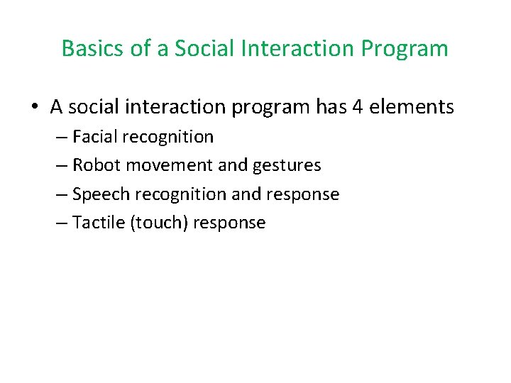 Basics of a Social Interaction Program • A social interaction program has 4 elements
