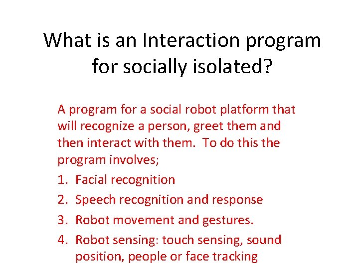 What is an Interaction program for socially isolated? A program for a social robot