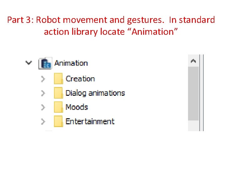 Part 3: Robot movement and gestures. In standard action library locate “Animation” 