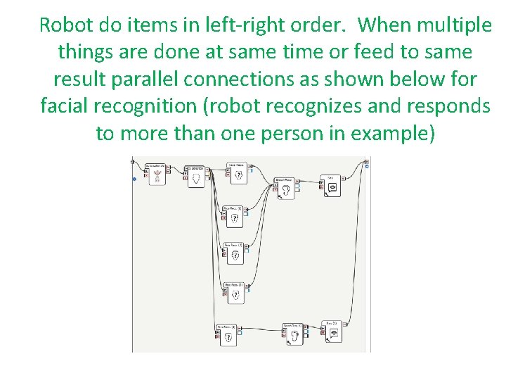 Robot do items in left-right order. When multiple things are done at same time