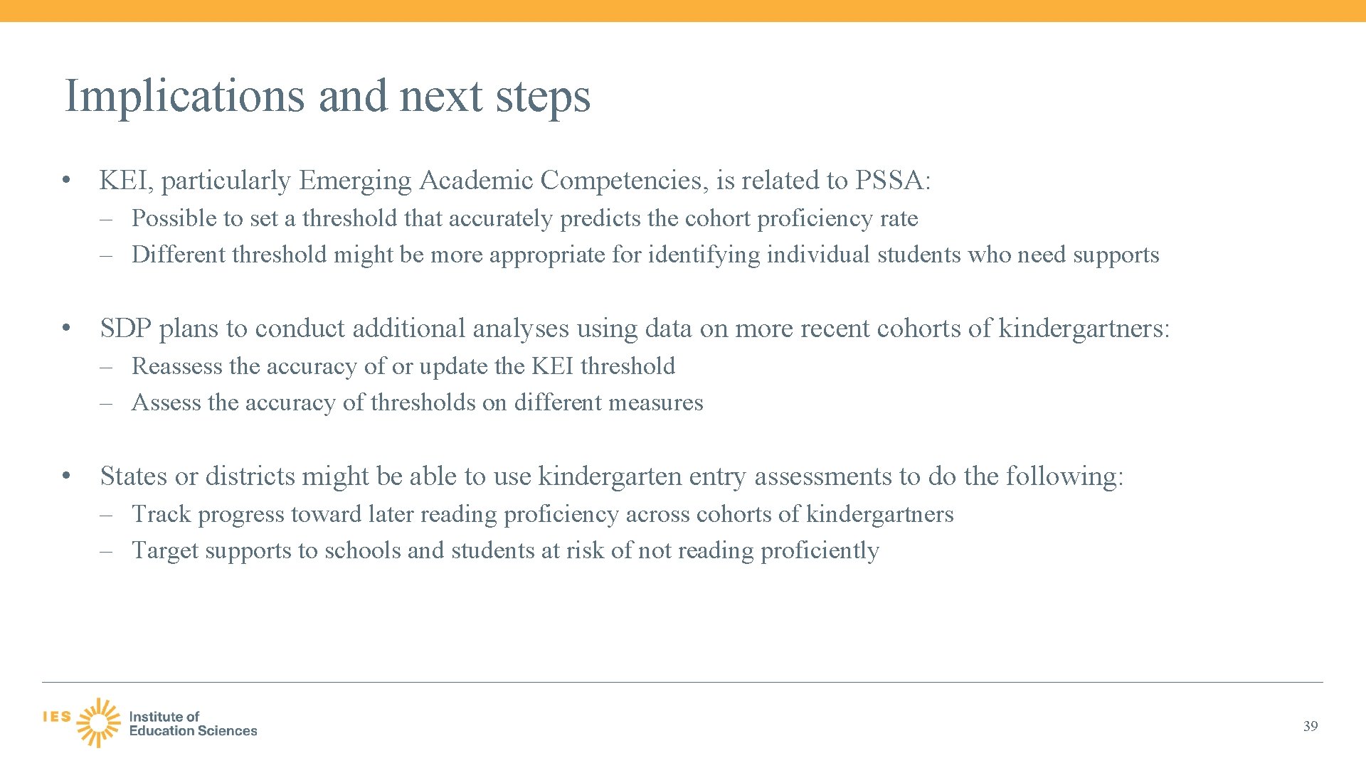 Implications and next steps • KEI, particularly Emerging Academic Competencies, is related to PSSA: