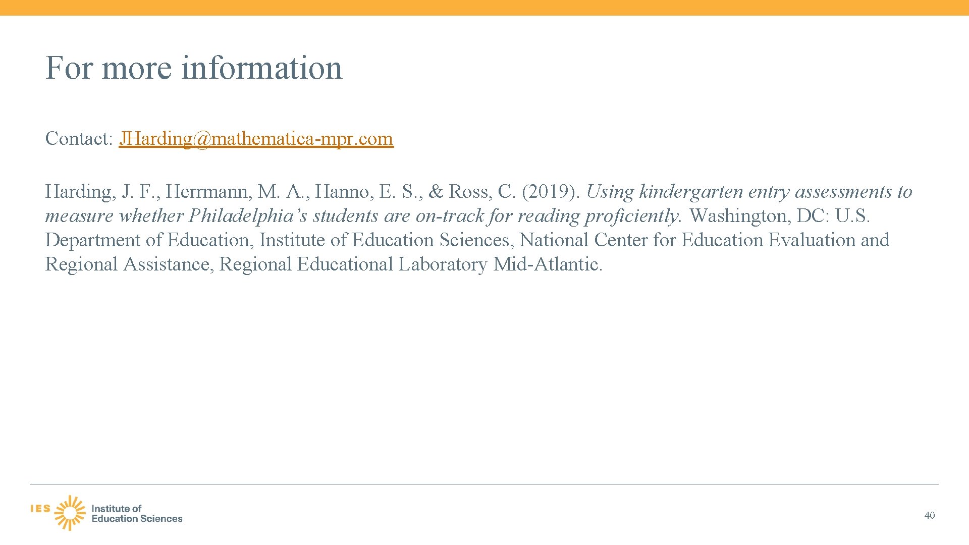 For more information Contact: JHarding@mathematica-mpr. com Harding, J. F. , Herrmann, M. A. ,