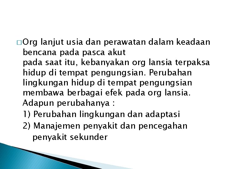 � Org lanjut usia dan perawatan dalam keadaan bencana pada pasca akut pada saat