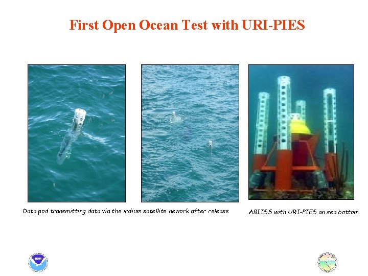 First Open Ocean Test with URI-PIES Data pod transmitting data via the irdium satellite