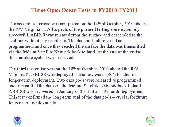 Three Open Ocean Tests in FY 2010 -FY 2011 The second test cruise was