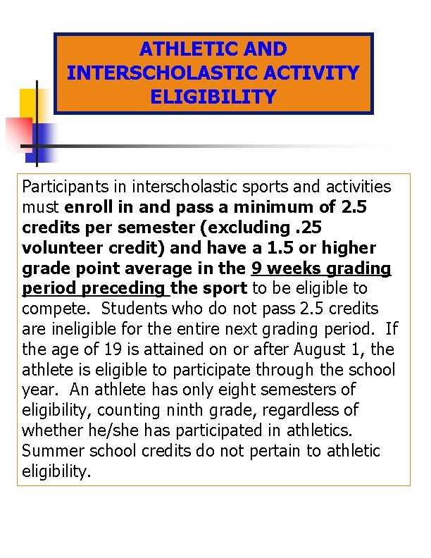 ATHLETIC AND INTERSCHOLASTIC ACTIVITY ELIGIBILITY Participants in interscholastic sports and activities must enroll in