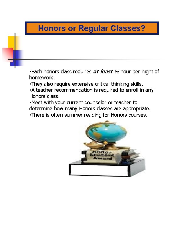 Honors or Regular Classes? • Each honors class requires at least ½ hour per