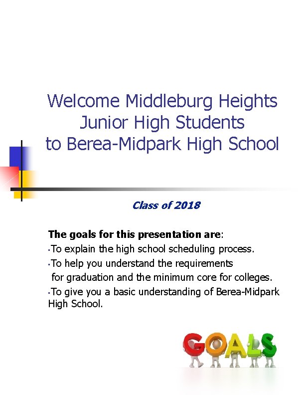 Welcome Middleburg Heights Junior High Students to Berea-Midpark High School Class of 2018 The