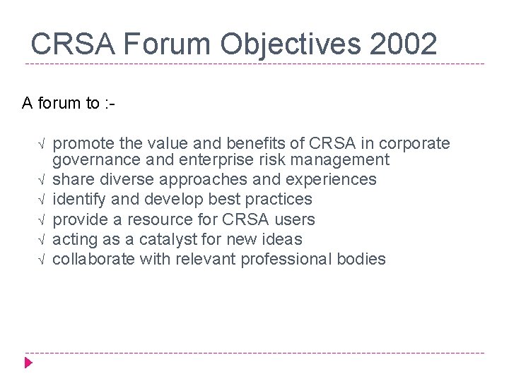CRSA Forum Objectives 2002 A forum to : Ö Ö Ö promote the value