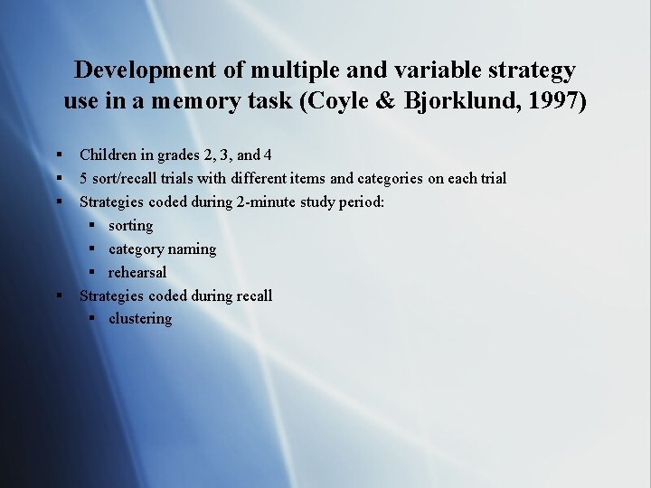 Development of multiple and variable strategy use in a memory task (Coyle & Bjorklund,