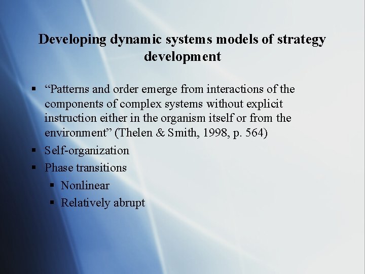 Developing dynamic systems models of strategy development § “Patterns and order emerge from interactions