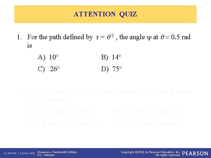ATTENTION QUIZ 1. For the path defined by r = 2 , the angle