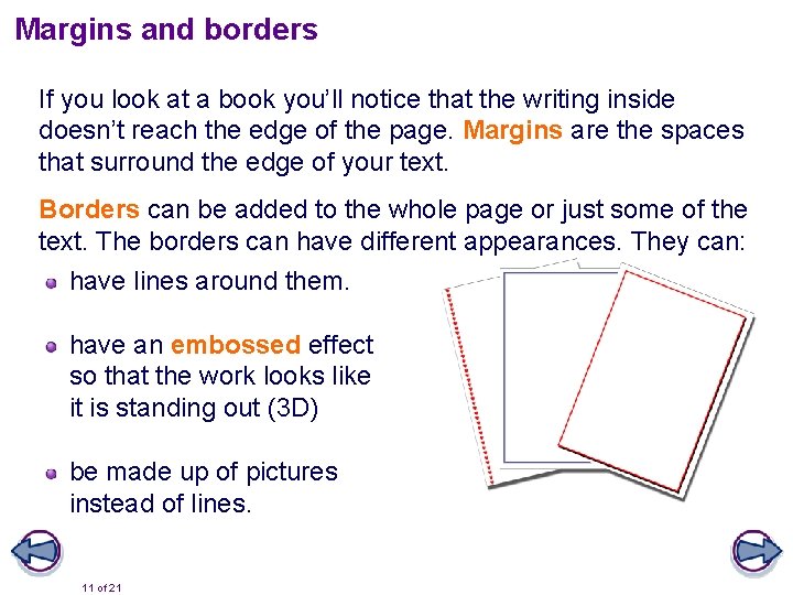 Margins and borders If you look at a book you’ll notice that the writing