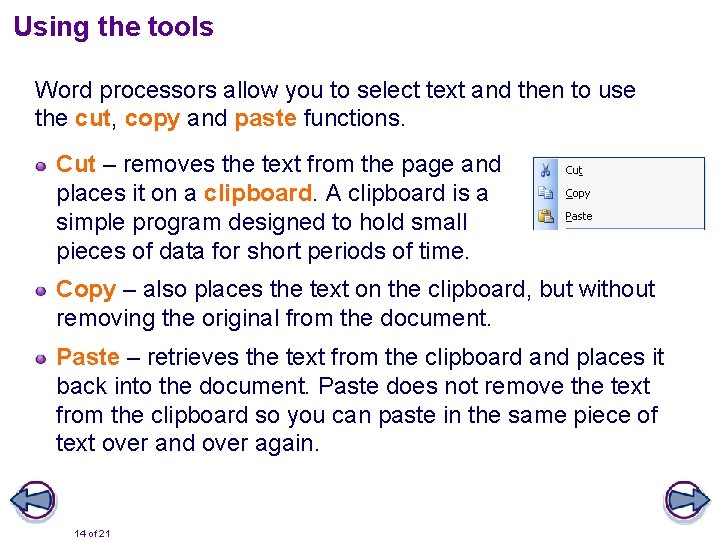 Using the tools Word processors allow you to select text and then to use