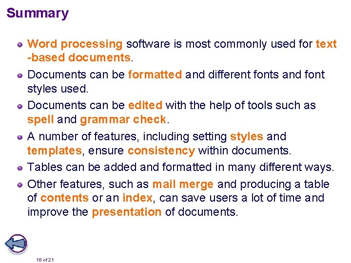 Summary Word processing software is most commonly used for text -based documents. Documents can