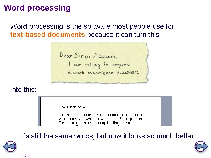 Word processing is the software most people use for text-based documents because it can