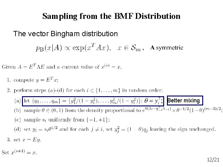 Sampling from the BMF Distribution The vector Bingham distribution Better mixing 12/21 