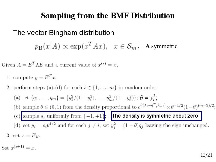 Sampling from the BMF Distribution The vector Bingham distribution The density is symmetric about