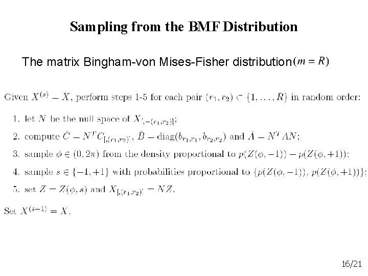 Sampling from the BMF Distribution The matrix Bingham-von Mises-Fisher distribution 16/21 
