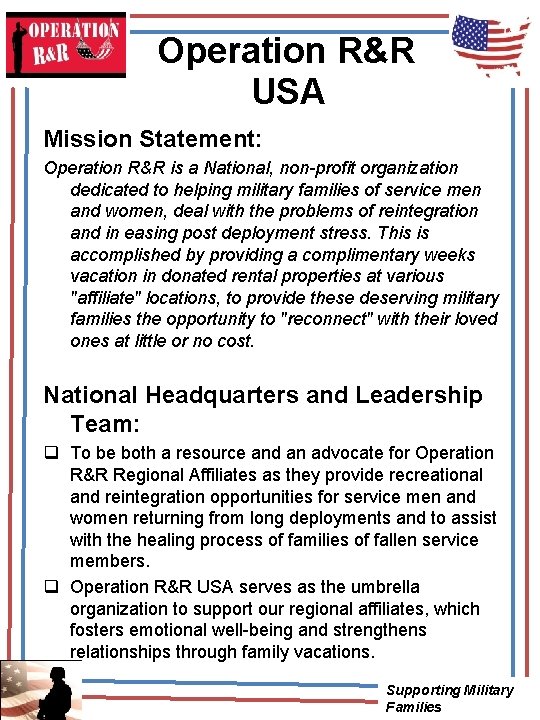 Operation R&R USA Mission Statement: Operation R&R is a National, non-profit organization dedicated to