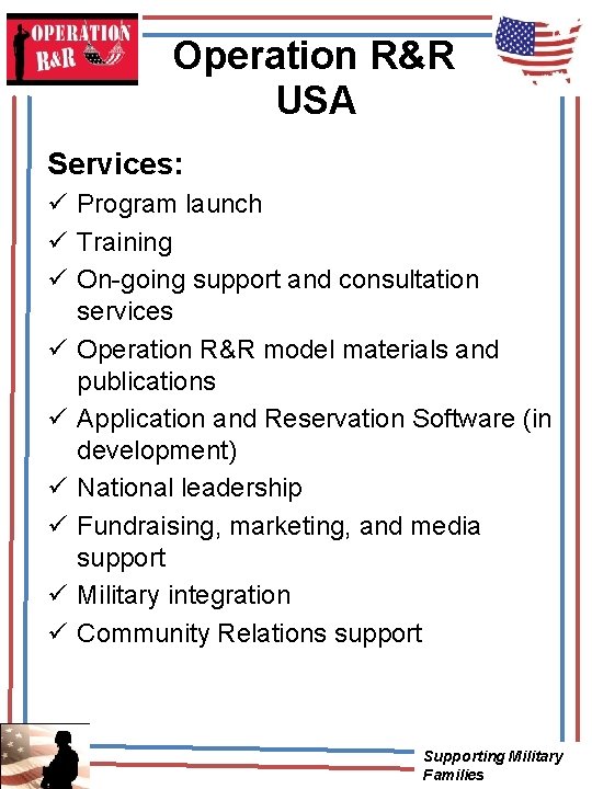 Operation R&R USA Services: ü Program launch ü Training ü On-going support and consultation