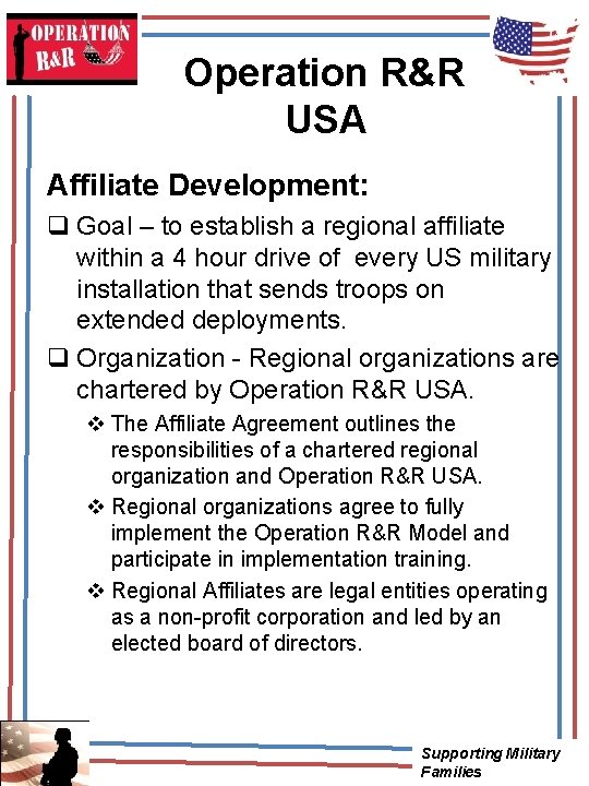 Operation R&R USA Affiliate Development: q Goal – to establish a regional affiliate within