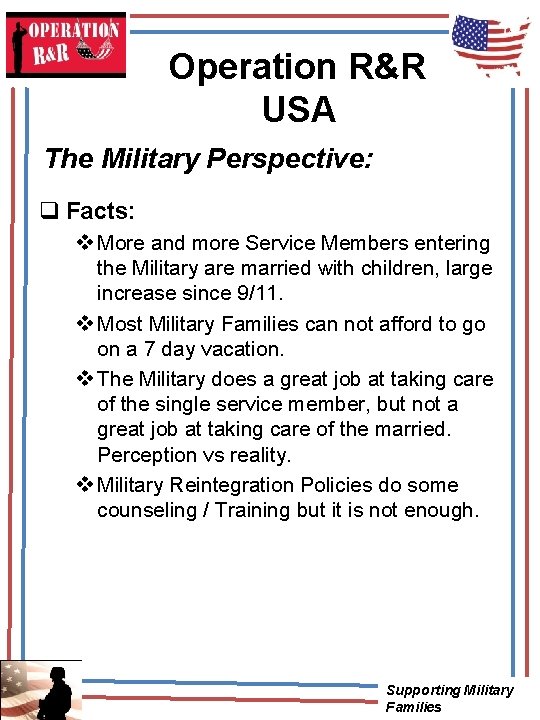 Operation R&R USA The Military Perspective: q Facts: v More and more Service Members