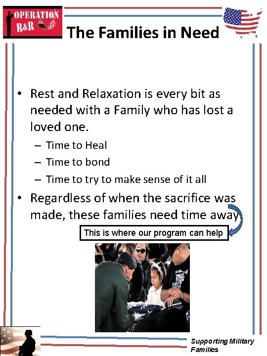 The Families in Need • Rest and Relaxation is every bit as needed with