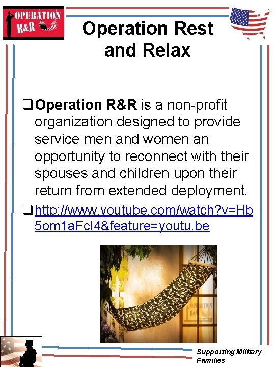 Operation Rest and Relax q. Operation R&R is a non-profit organization designed to provide