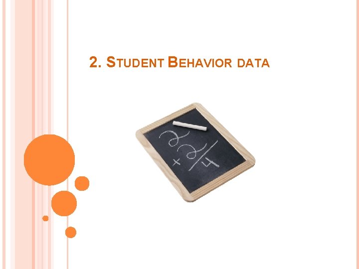 2. STUDENT BEHAVIOR DATA 