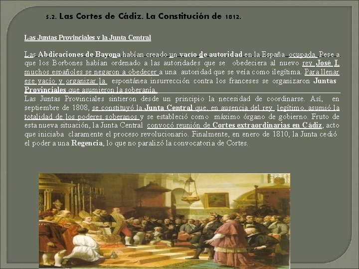 5. 2. Las Cortes de Cádiz. La Constitución de 1812. Las Juntas Provinciales y