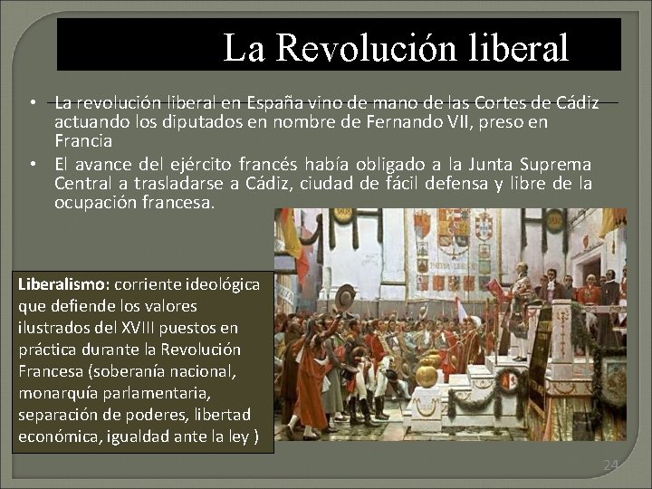 La Revolución liberal • La revolución liberal en España vino de mano de las