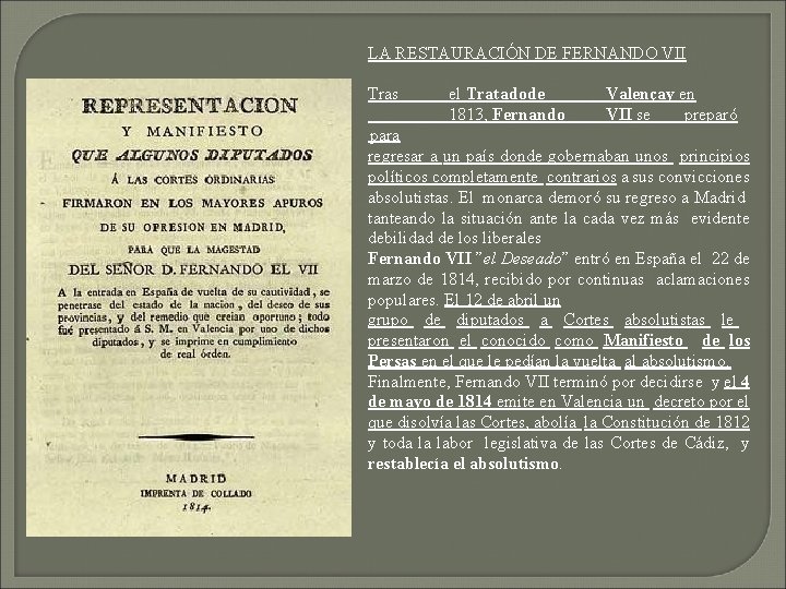 LA RESTAURACIÓN DE FERNANDO VII Tras el Tratadode 1813, Fernando Valençay en VII se