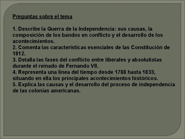 Preguntas sobre el tema 1. Describe la Guerra de la Independencia: sus causas, la