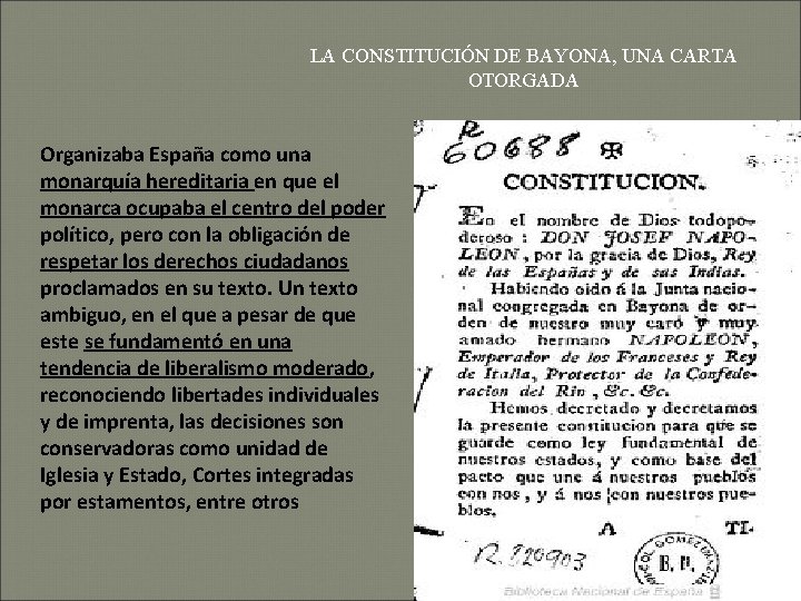 LA CONSTITUCIÓN DE BAYONA, UNA CARTA OTORGADA Organizaba España como una monarquía hereditaria en