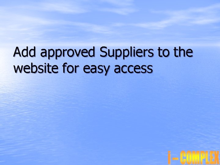 Add approved Suppliers to the website for easy access 