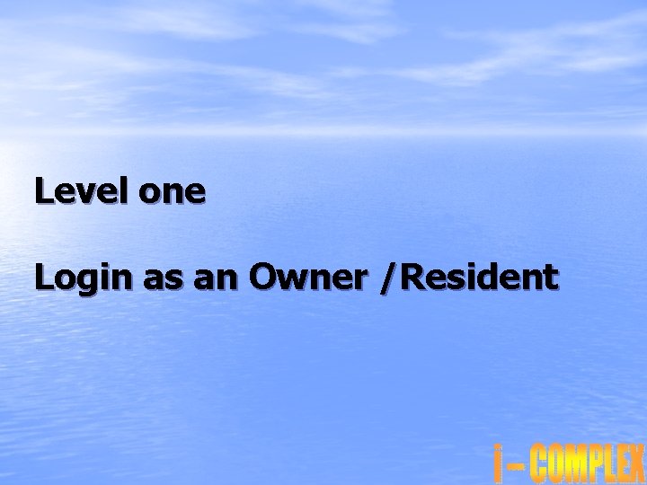 Level one Login as an Owner /Resident 