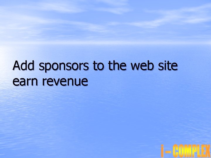Add sponsors to the web site earn revenue 