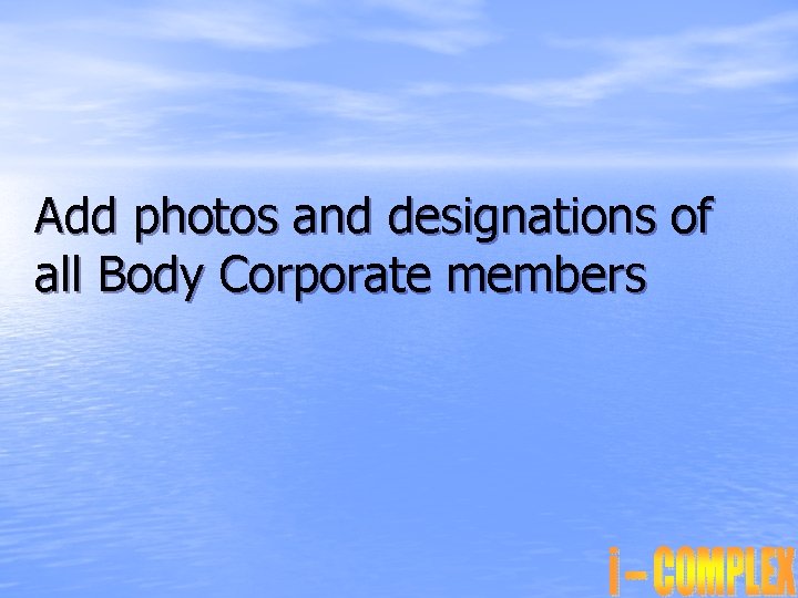 Add photos and designations of all Body Corporate members 