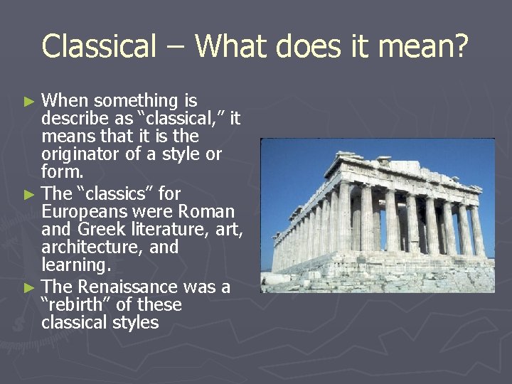 Classical – What does it mean? ► When something is describe as “classical, ”