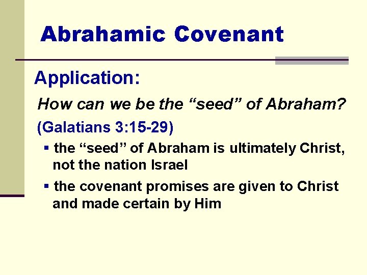 Abrahamic Covenant Application: How can we be the “seed” of Abraham? (Galatians 3: 15