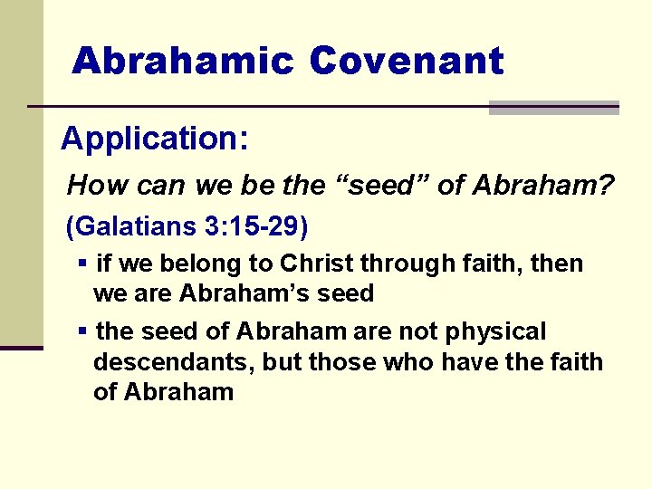 Abrahamic Covenant Application: How can we be the “seed” of Abraham? (Galatians 3: 15