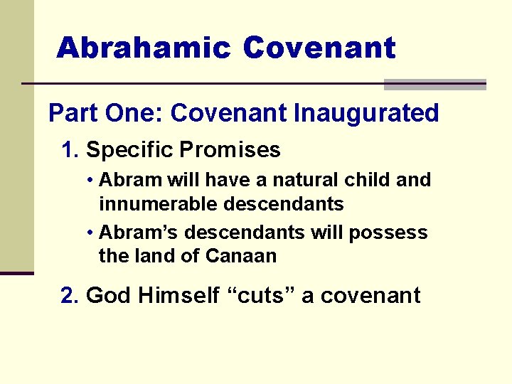 Abrahamic Covenant Part One: Covenant Inaugurated 1. Specific Promises • Abram will have a