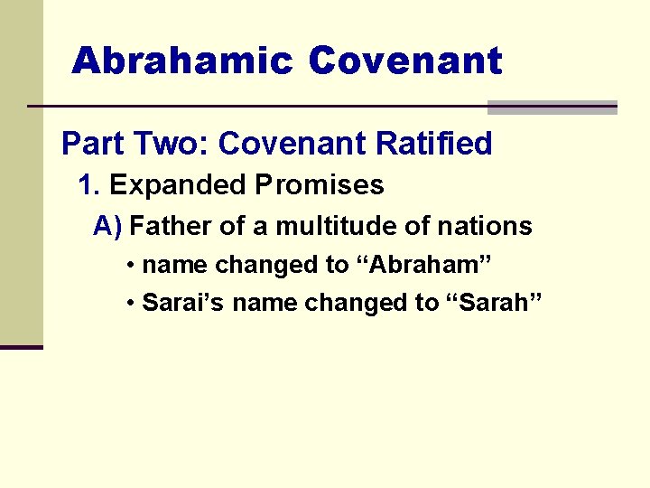 Abrahamic Covenant Part Two: Covenant Ratified 1. Expanded Promises A) Father of a multitude