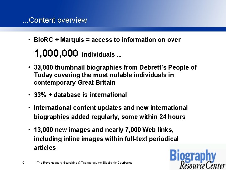 . . . Content overview • Bio. RC + Marquis = access to information
