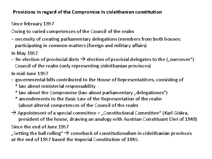 Provisions in regard of the Compromise in cisleithanian constitution Since february 1867 Owing to