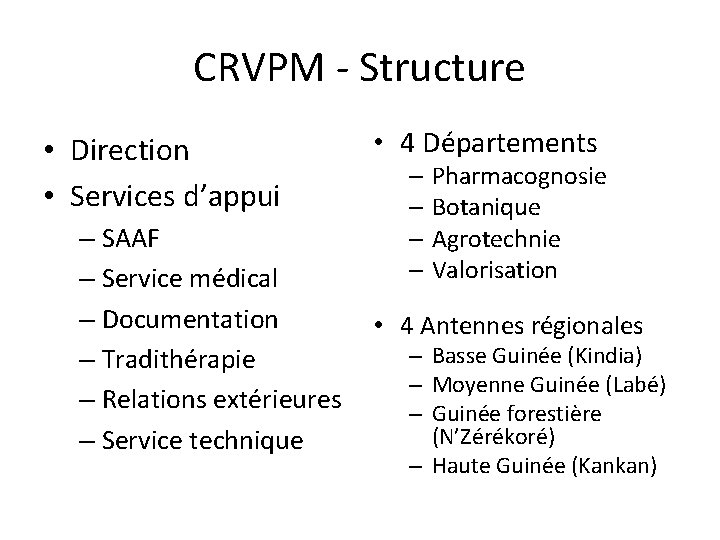 CRVPM - Structure • Direction • Services d’appui – SAAF – Service médical –