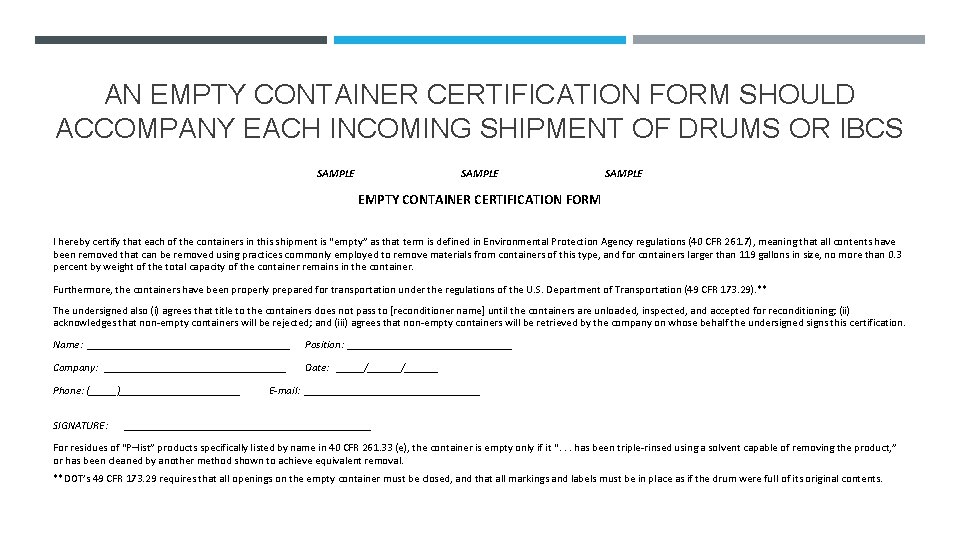 AN EMPTY CONTAINER CERTIFICATION FORM SHOULD ACCOMPANY EACH INCOMING SHIPMENT OF DRUMS OR IBCS