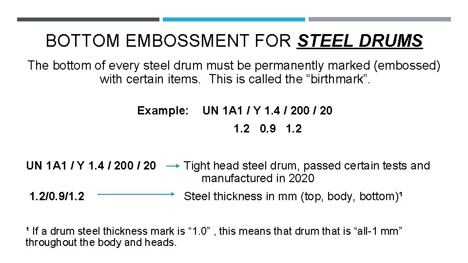 BOTTOM EMBOSSMENT FOR STEEL DRUMS The bottom of every steel drum must be permanently